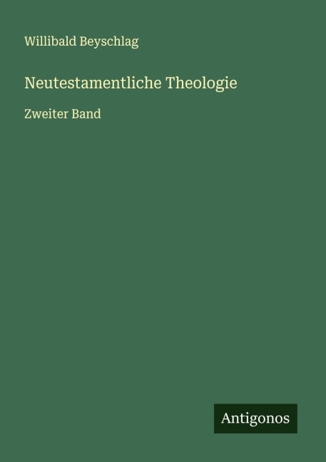 Neutestamentliche Theologie - Willibald Beyschlag