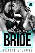 Cover-Bild zum Titel 'Hands Off My Bride (Scarred Angels MC, #1)' von 'Claire St. Rose'