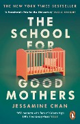 Cover-Bild zum Titel 'The School for Good Mothers' von 'Jessamine Chan'