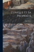 Cover-Bild zum Titel 'L'unique Et Sa Propriété' von 'Max Stirner'