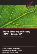 Cover-Bild zum Titel 'Sta¿e obszary ochrony (APP), Jales, SP' von 'Lais Viudes Modesto, Ana Paula Novais Pires, Antonio Cezar Leal'