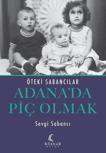 Adanada Pic Olmak - Öteki Sabancilar - Sevgi Sabanci