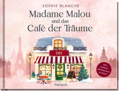 Cover-Bild zum Titel 'Madame Malou und das Café der Träume' von 'Sophie Blanche'