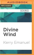 Divine Wind: The History and Science of Hurricanes - Kerry Emanuel