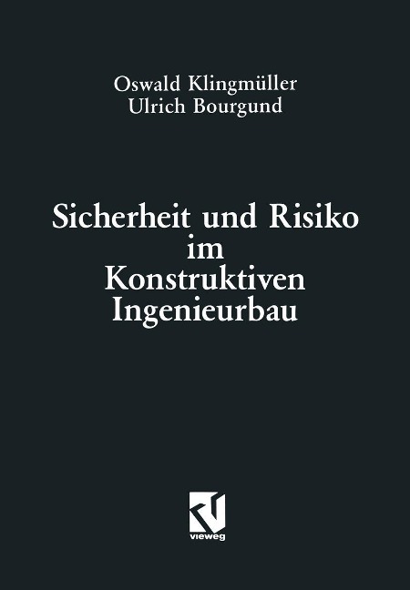 Sicherheit und Risiko im Konstruktiven Ingenieurbau - Oswald Klingmüller