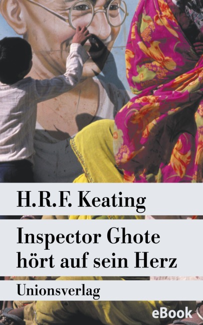 Inspector Ghote hört auf sein Herz - H. R. F. Keating