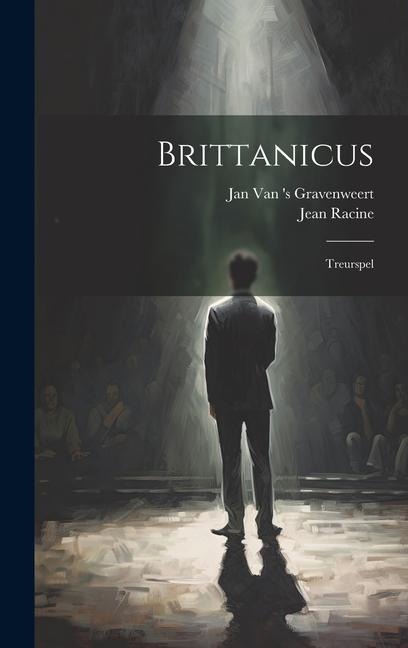 Brittanicus: Treurspel - Jean Racine (1639-1699)