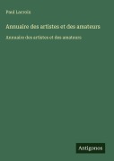 Cover-Bild zum Titel 'Annuaire des artistes et des amateurs' von 'Paul Lacroix'