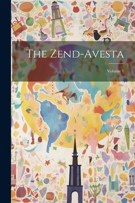 The Zend-avesta; Volume 1 - Anonymous