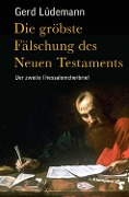 Cover-Bild zum Titel 'Die gröbste Fälschung des Neuen Testaments' von 'Gerd Lüdemann'