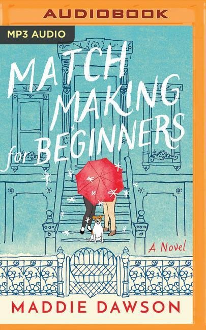 Matchmaking for Beginners - Maddie Dawson