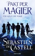 Cover-Bild zum Titel 'Pakt der Magier - Für Gold und Magie' von 'Sebastien de Castell'