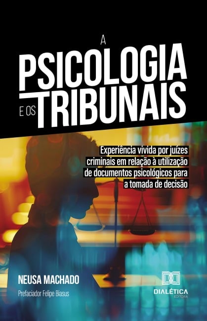 A Psicologia e os Tribunais - Neusa Machado