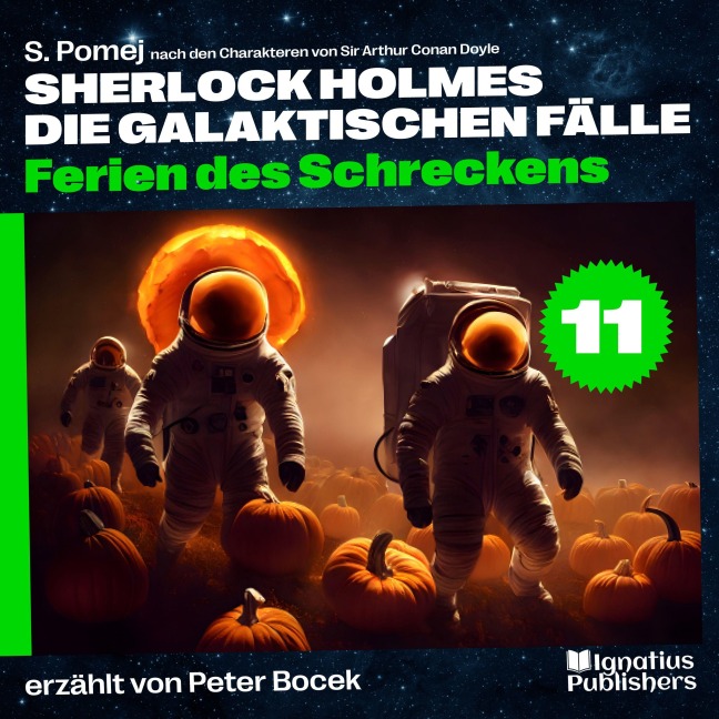 Ferien des Schreckens (Sherlock Holmes - Die galaktischen Fälle, Folge 11) - Arthur Conan Doyle, S. Pomej