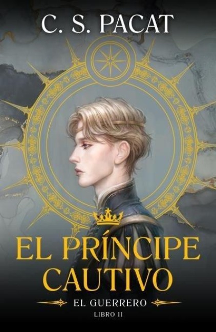 Príncipe Cautivo, El. El Guerrero - C S Pacat