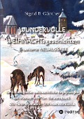 WUNDERVOLLE WEIHNACHTsgeschichten - Erweiterte NEUAUSGABE - Ein Buch über Tierliebe und Tierschutz, eingebettet in den Zauber der Weihnacht - Sigrid E. Günther