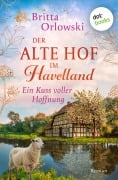 Cover-Bild zum Titel 'Der alte Hof im Havelland - Ein Kuss voller Hoffnung' von 'Britta Orlowski'