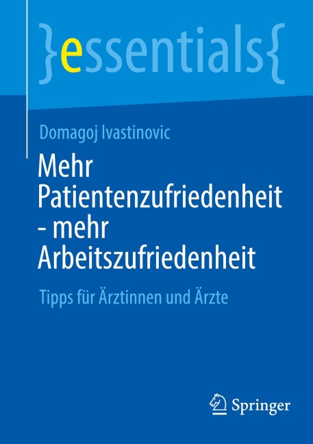 Mehr Patientenzufriedenheit - mehr Arbeitszufriedenheit - Domagoj Ivastinovic