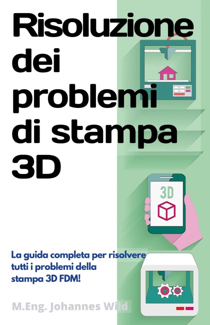 Risoluzione dei problemi di stampa 3D - M. Eng. Johannes Wild
