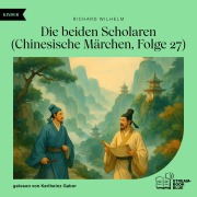 Cover-Bild zum Titel 'Die beiden Scholaren (Chinesische Märchen, Folge 27)' von 'Richard Wilhelm'