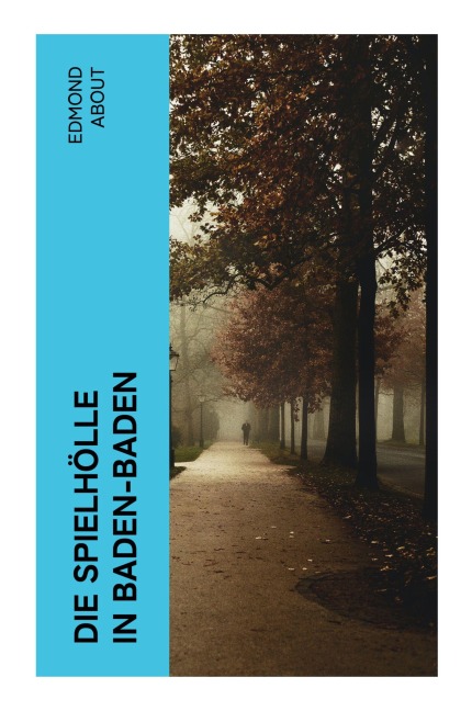 Die Spielhölle in Baden-Baden - Edmond About