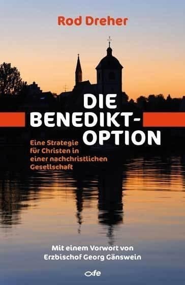Die Benedikt-Option - Rod Dreher