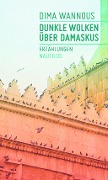 Cover-Bild zum Titel 'Dunkle Wolken über Damaskus' von 'Dima Wannous'