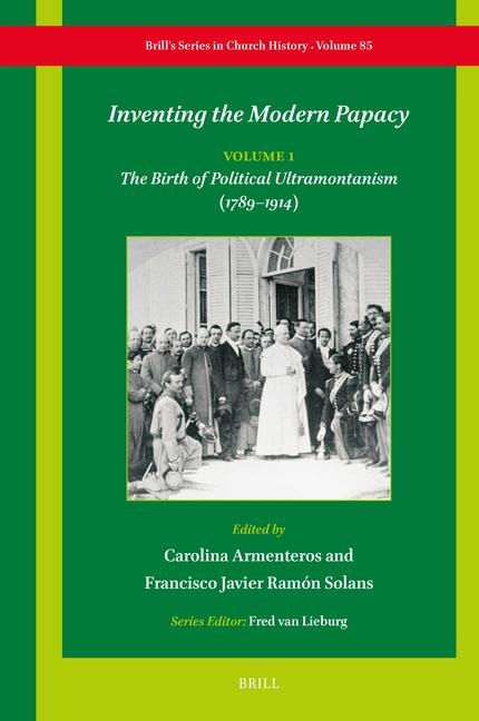 Inventing the Modern Papacy - 