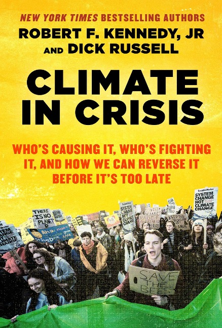 Climate in Crisis - Robert F Kennedy, Dick Russell