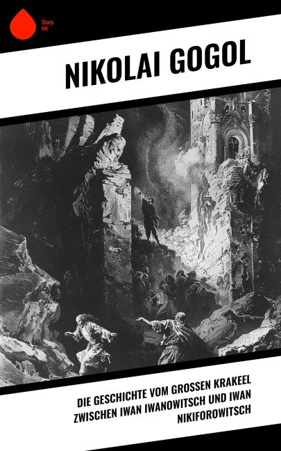 Die Geschichte vom großen Krakeel zwischen Iwan Iwanowitsch und Iwan Nikiforowitsch - Nikolai Gogol