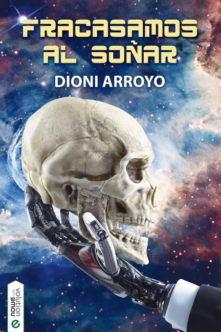 Fracasamos al soñar - Dioni Arroyo Merino