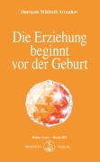 Die Erziehung beginnt vor der Geburt - Omraam Mikhael Aivanhov