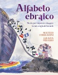 Cover-Bild zum Titel 'Alfabeto ebraico. Storie per imparare a leggere la meraviglia del mondo' von 'Matteo Corradini, Grazia Nidasio'