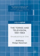 Cover-Bild zum Titel 'The Tories and Television, 1951-1964' von 'Anthony Ridge-Newman'
