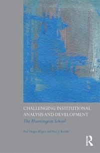 Challenging Institutional Analysis and Development - Paul Dragos Aligica, Peter J. Boettke