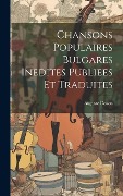Cover-Bild zum Titel 'Chansons Populaires Bulgares Inedites Publiees Et Traduites' von 'Auguste Dozon'
