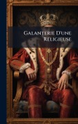 Cover-Bild zum Titel 'Galanterie D'une Religieuse' von 'Anonymous'
