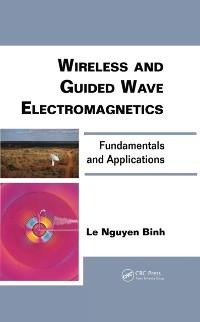 Wireless and Guided Wave Electromagnetics - Le Nguyen Binh