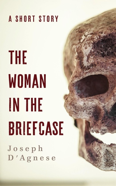 The Woman in the Briefcase: A Short Story (Daggyland Singles, #10) - Joseph D'Agnese