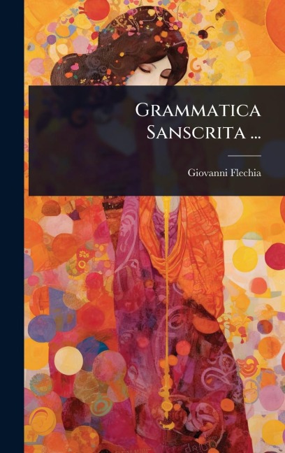 Grammatica Sanscrita ... - Giovanni Flechia