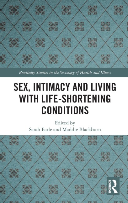 Sex, Intimacy and Living with Life-Shortening Conditions - 