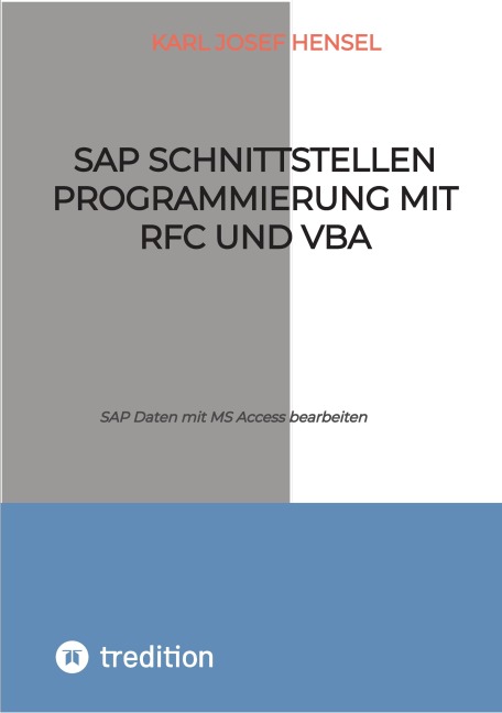 SAP Schnittstellen Programmierung mit RFC und VBA - Karl Josef Hensel