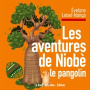 Cover-Bild zum Titel 'Les aventures de Niobè le pangolin' von 'Évelyne Lebel-Nonga'