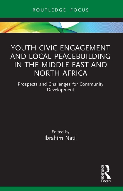 Youth Civic Engagement and Local Peacebuilding in the Middle East and North Africa - 