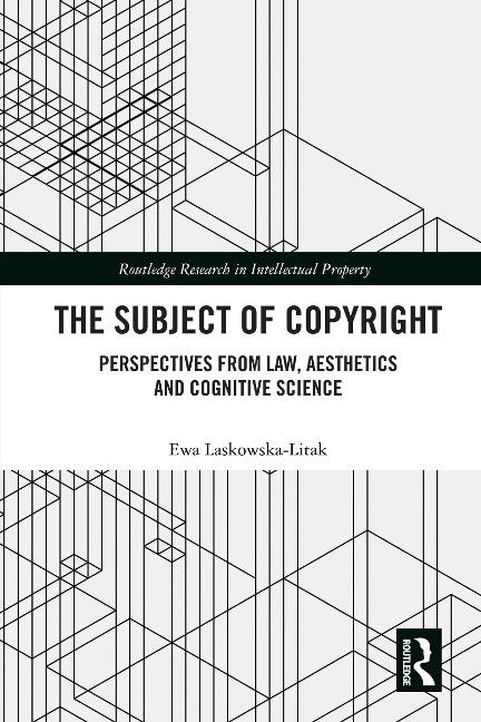 The Subject of Copyright - Ewa Laskowska-Litak