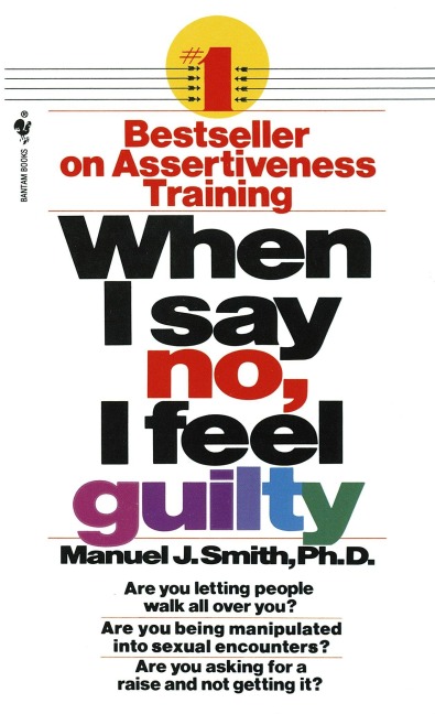 When I Say No, I Feel Guilty - Manuel J Smith
