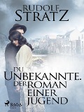 Cover-Bild zum Titel 'Du Unbekannte. Der Roman einer Jugend' von 'Rudolf Stratz'