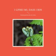 Cover-Bild zum Titel 'I gfrei mi, dass i bin' von 'Florian Fritz'