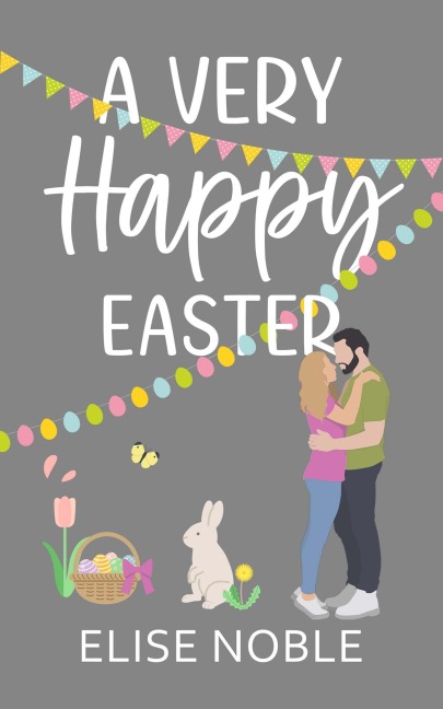 A Very Happy Easter (Happy Ever After, #4) - Elise Noble