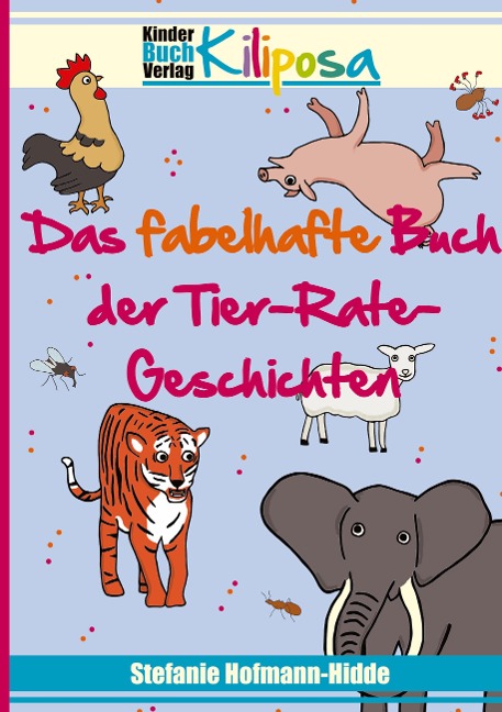 Das fabelhafte Buch der Tier-Rate-Geschichten - Stefanie Hofmann-Hidde